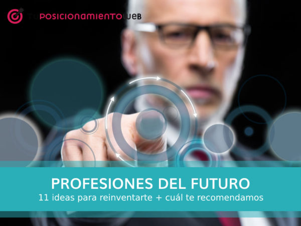 11 Profesiones Del Futuro Para Reinventarte