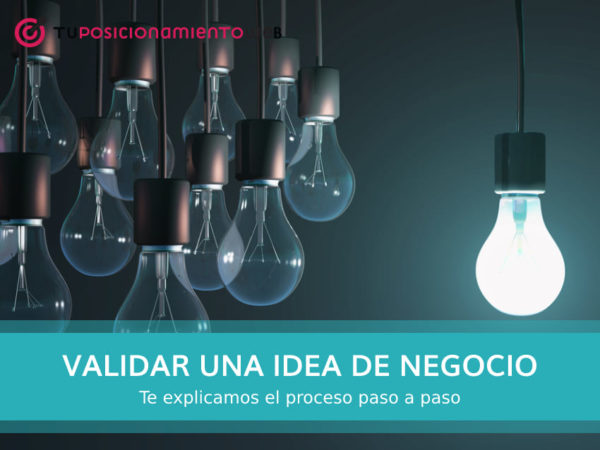 Validar Idea De Negocio Definición Proceso Paso A Paso 0055